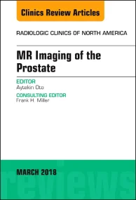 MR Imaging of the Prostate, An Issue of Radiologic...