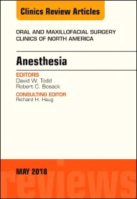 Anesthesia, An Issue of Oral and Maxillofacial Sur...