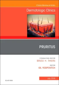 Pruritus, An Issue of Dermatologic Clinics, Volume...