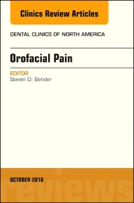 Orofacial Pain, An Issue of Dental Clinics of Nort...