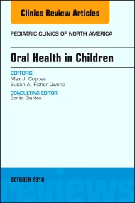 Oral Health in Children, An Issue of Pediatric Cli...