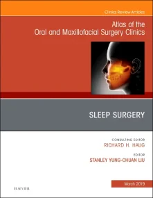 Sleep Surgery, An Issue of Atlas of the Oral & Max...