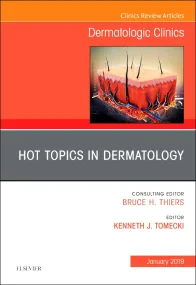 Hot Topics in Dermatology, An Issue of Dermatologi...