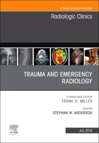 Trauma and Emergency Radiology, An Issue of Radiol...
