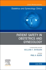 Patient Safety in Obstetrics and Gynecology, An Is...