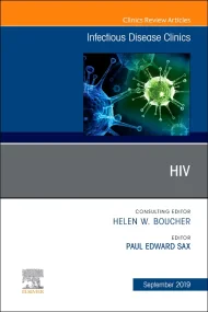 HIV, An Issue of Infectious Disease Clinics of Nor...
