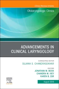 Advancements in Clinical Laryngology, An Issue of ...