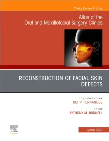 Reconstruction of Facial Skin Defects, An Issue of...