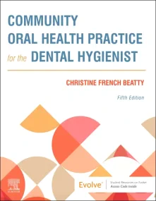 Community Oral Health Practice for the Dental Hygi...