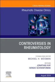 Controversies in Rheumatology,An Issue of Rheumati...