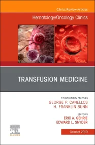 Transfusion Medicine, An Issue of Hematology/Oncol...