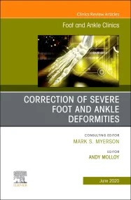 Correction of Severe Foot and Ankle Deformities, A...