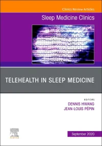 Telehealth in Sleep Medicine, An Issue of Sleep Me...