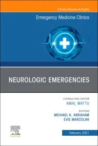 Neurologic Emergencies, An Issue of Emergency Medi...