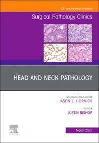 Head and Neck Pathology, An Issue of Surgical Path...