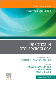 Robotics in Otolaryngology, An Issue of Otolaryngo...