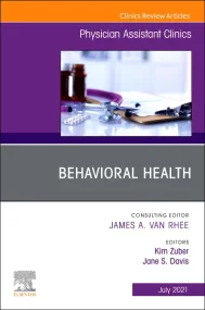 Behavioral Health, An Issue of Physician Assistant...