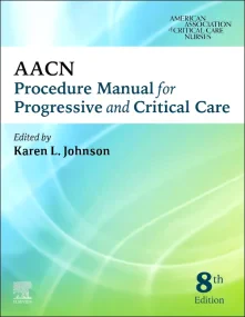 AACN Procedure Manual for Progressive and Critical...