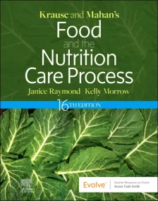 Krause and Mahan’s Food and the Nutrition Care Pro...