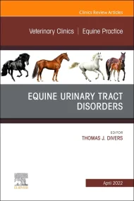 Equine Urinary Tract Disorders, An Issue of Veteri...