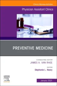 Preventive Medicine, An Issue of Physician Assista...