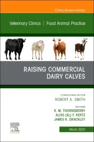 Raising Commercial Dairy Calves, An Issue of Veter...