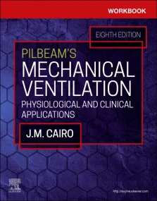 Workbook for Pilbeam's Mechanical Ventilation