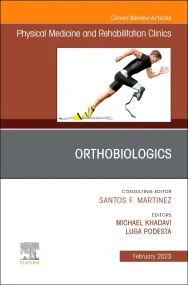 Orthobiologics, An Issue of Physical Medicine and ...