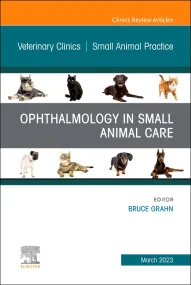 Ophthalmology in Small Animal Care, An Issue of Ve...