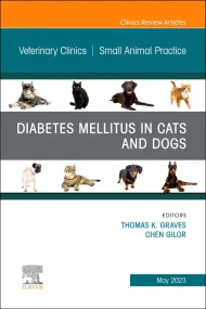 Diabetes Mellitus in Cats and Dogs, An Issue of Ve...