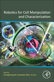 Robotics for Cell Manipulation and Characterizatio...