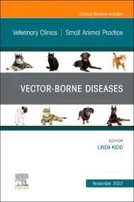 Vector-Borne Diseases, An Issue of Veterinary Clin...
