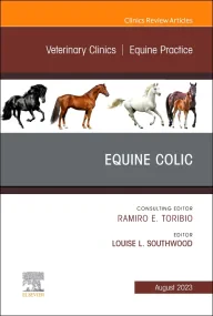 Equine Colic, An Issue of Veterinary Clinics of No...