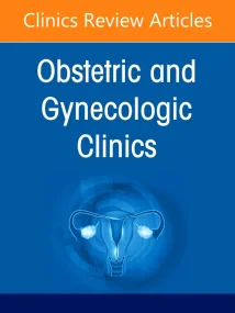 Global Women’s Health, An Issue of Obstetrics and ...