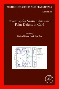 Roadmap for Skutterudites and Point Defects in GaN