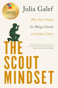 The Scout Mindset: Why Some People See Things Clea...