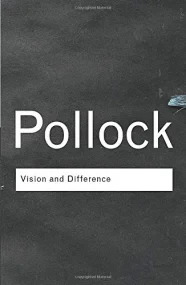 Vision and Difference: Feminism, Femininity and Hi...