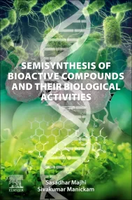 Semisynthesis of Bioactive Compounds and their Bio...