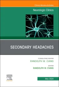 Secondary Headaches, An Issue of Neurologic Clinic...