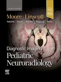 Diagnostic Imaging: Pediatric Neuroradiology,Fourt...