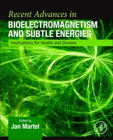 Recent Advances in Bioelectromagnetism and Subtle ...