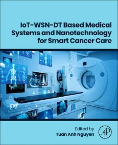 IoT-WSN-DT Based Medical Systems and Nanotechnolog...