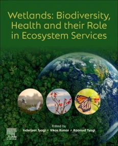 Wetlands: Biodiversity, Health and their Role in E...