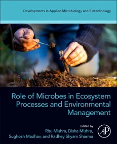 Role of Microbes in Ecosystem Processes and Enviro...