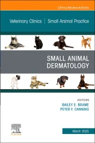 Small Animal Dermatology, An Issue of Veterinary C...