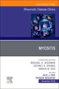 Myositis, An Issue of Rheumatic Disease Clinics of...