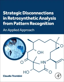 Strategic Disconnections in Retrosynthetic Analysi...