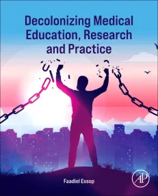 Decolonizing Medical Education, Research and Pract...