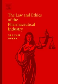 The Law and Ethics of the Pharmaceutical Industry