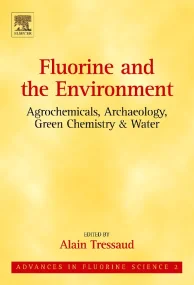 Fluorine and the Environment: Agrochemicals, Archa...